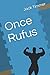 Once Rufus by Jack Timmer