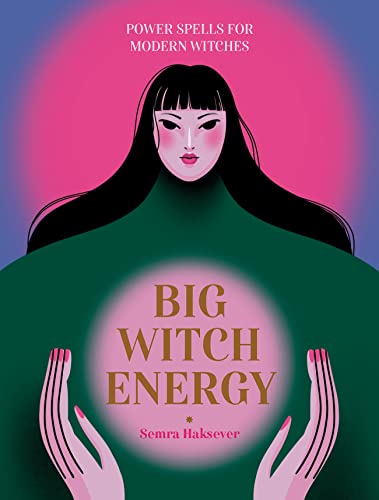 Big Witch Energy: Power Spells for Modern Witches (Kindle Edition)