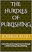 THE HURDLES OF PUBLISHING: ...