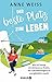Der beste Platz zum Leben by Anne Weiss
