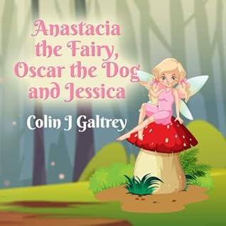 Anastacia the Fairy, Oscar the Dog and Jessica