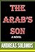 THE ARAB'S SON by Andreas Solomos