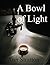 A Bowl of Light