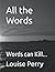 All the Words: Words can Ki...