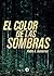 El color de las sombras by Pablo A. Gutierrez