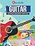 Guitar - Learning to play guitar made easy: For children from 5 years & up