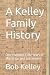 A Kelley Family History: On...