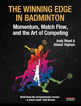 The Winning Edge in Badminton: Momentum, Match Flow and the Art of Competing (Sport Psychology)