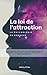 La loi de l'attraction : la...