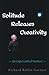 Solitude Releases Creativity by Richard Gartner