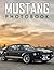 Mustang Photo Book: Compell...
