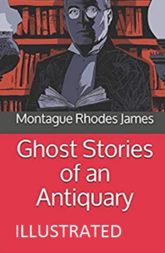 Ghost Stories of an Antiquary Illustrated