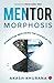 MENTORMORPHOSIS: Stories fo...