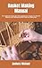 Basket Making Manual: The U...