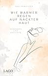 Wie warmer Regen auf nackter Haut: Gedanken und Gedichte (German Edition)