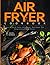 Air Fryer Cookbook by Maria Barnes