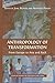Anthropology of Transformat...