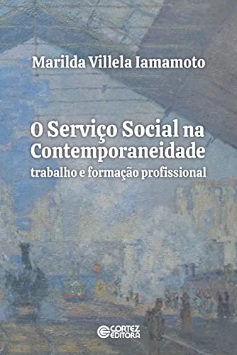 O Serviço Social na contemporaneidade: trabalho e formação profissional (Portuguese Edition)