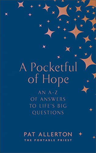 A Pocketful of Hope: An A-Z of Answers to Life’s Big Questions (Kindle Edition)