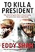To Kill a President