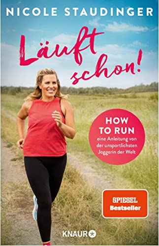 Läuft schon!: How to run - eine Anleitung von der unsportlichsten Joggerin der Welt (Kindle Edition)