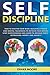 Self-Discipline: How to Mas...
