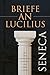 Briefe an Lucilius: Mit einer ausführlichen Einleitung von Robin Campbell (German Edition)