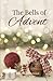 The Bells of Advent: An Adv...