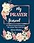 My prayer journal: A 3 mont...