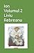 Ion Vol II: Romanul Ion volumul 2 (Romanul Ion(2 volume)) (Romansch Edition)