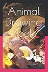 Animal Drawing Book Animal Drawing Book