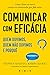 Comunicar com Eficácia: Quem Ouvimos, Quem Não Ouvimos e Porquê (Portuguese Edition)