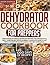 Dehydrator Cookbook For Pre...