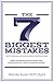 The 7 Biggest Mistakes Most Financially Challenged People Unwittingly Make: Possibly Obstructing their Prospects for Freedom, Choice and Control in Their Lives - and How to Permanently Avoid Them