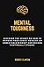 Mental Toughness: Discover ...