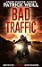 Bad Traffic (Park and Walker Action Thrillers, #2)