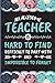 An Awesome Teacher Is Hard To find Difficult To Part With & I... by Gary Sherman