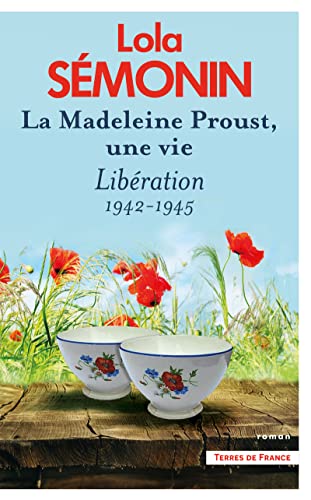 La Madeleine Proust, une vie - Tome 4 Libération 1942-1945 (4)