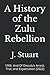 A History of the Zulu Rebellion by J. Stuart