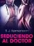 Seduciendo al doctor - Rela...