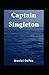 Captain Singleton: Daniel Defoe (Novel, Adventure, Literature) [Annotated]
