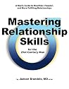 Mastering Relationship Skills for the 21st Century Man: A Man’s Guide to Healthier, Happier, and More Fulfilling Relationships Mastering Relationship Skills for the 21st Century Man: A Man’s Guide to Healthier, Happier, and More Fulfilling Relationships