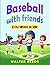 Baseball with Friends Color...