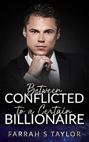 Between Conflicted to a Certain Billionaire