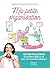 Ma petite organisation: Le guide riche en conseils pratiques pour être au top de l'organisation ! (French Edition)