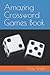 Amazing Crossword Games Book