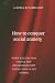 How to conquer social anxie...