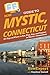 HowExpert Guide to Mystic, Connecticut: 101 Tips on Where to Eat, Play, Stay, and Explore in Mystic, Connecticut