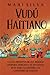 Vudú haitiano: La guía definitiva de una religión diáspora africana y su influencia en el vudú, la santería y el candomblé de Luisiana (Espiritualidad Americana) (Spanish Edition)