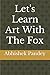 Let's Learn Art With The Fox